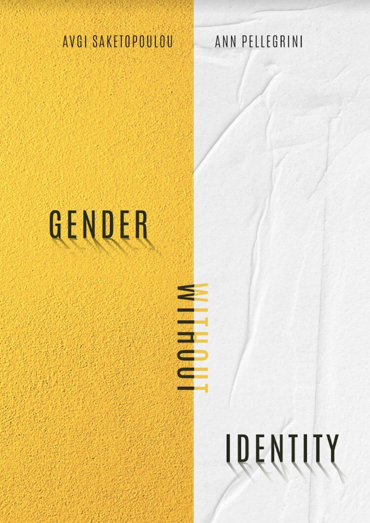 Cover of Gender Without Identity by Avgi Saketopoulou and Ann Pellegrini